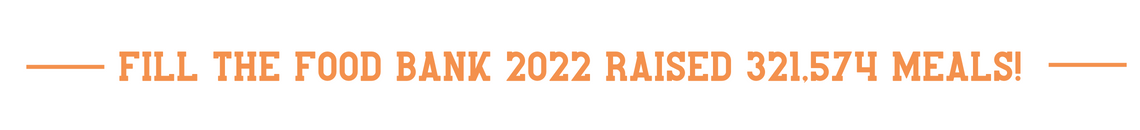 Fill the Food Bank 2022 raised 321,574 meals