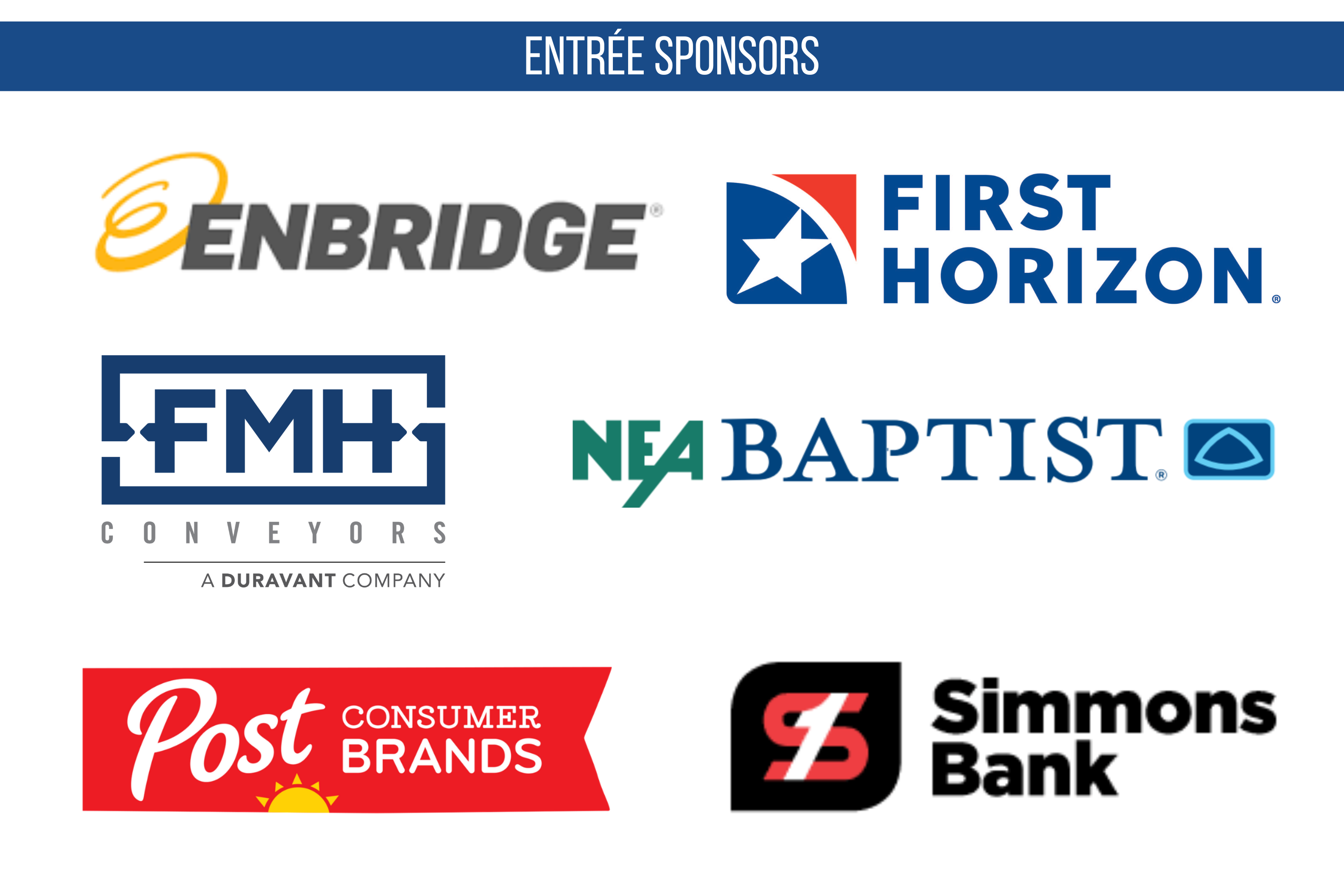 Entree sponsors: Enbridge, First Horizon, FMH Conveyors, NEA Baptist, Post Consumer Brands, Simmons Bank